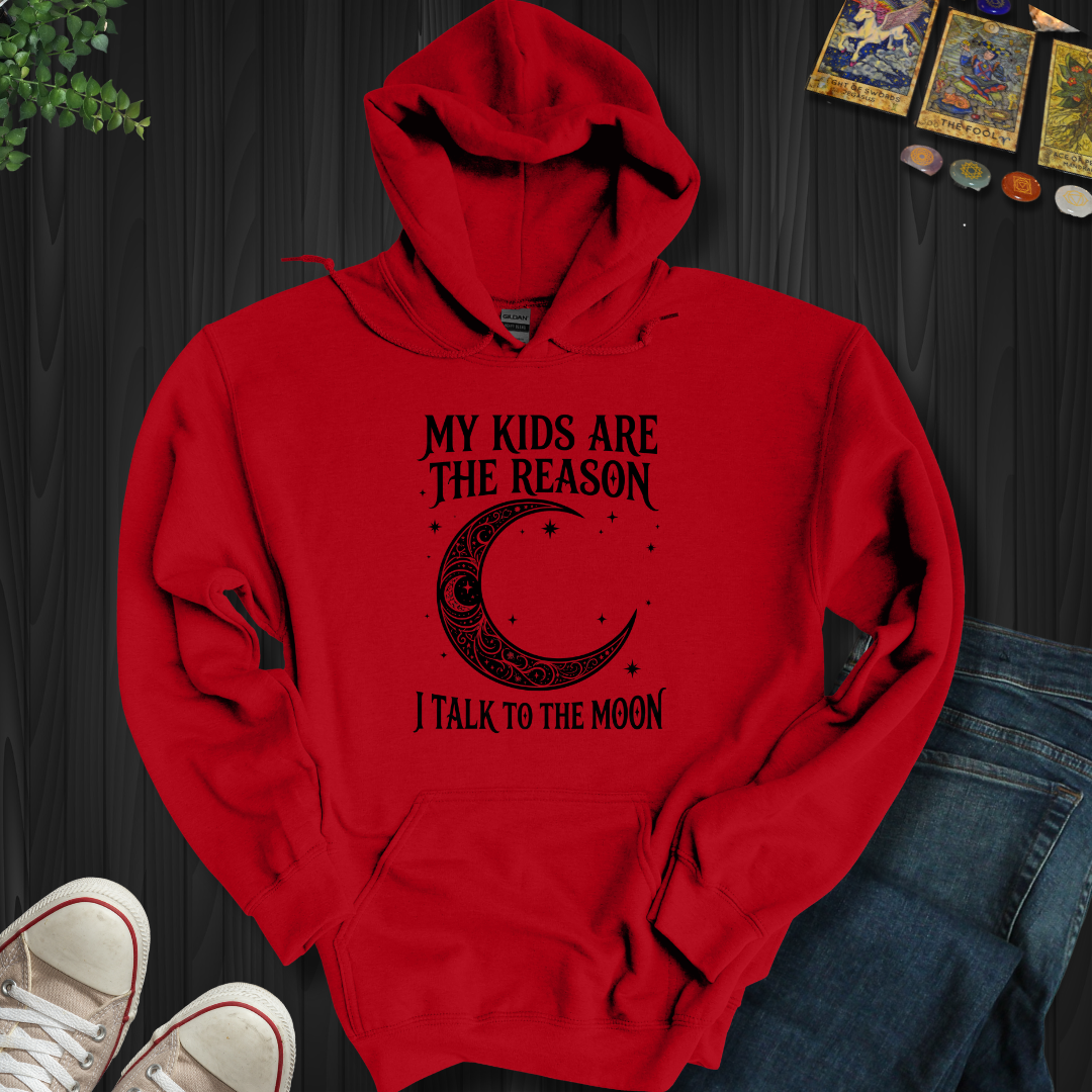 My Kids Are The Reason Hooded Sweatshirt