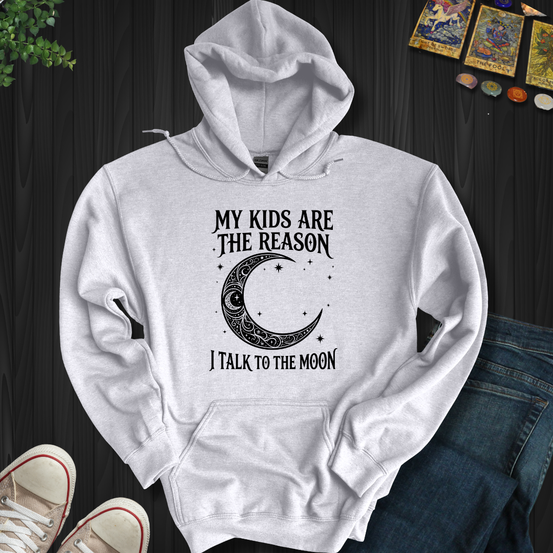 My Kids Are The Reason Hooded Sweatshirt