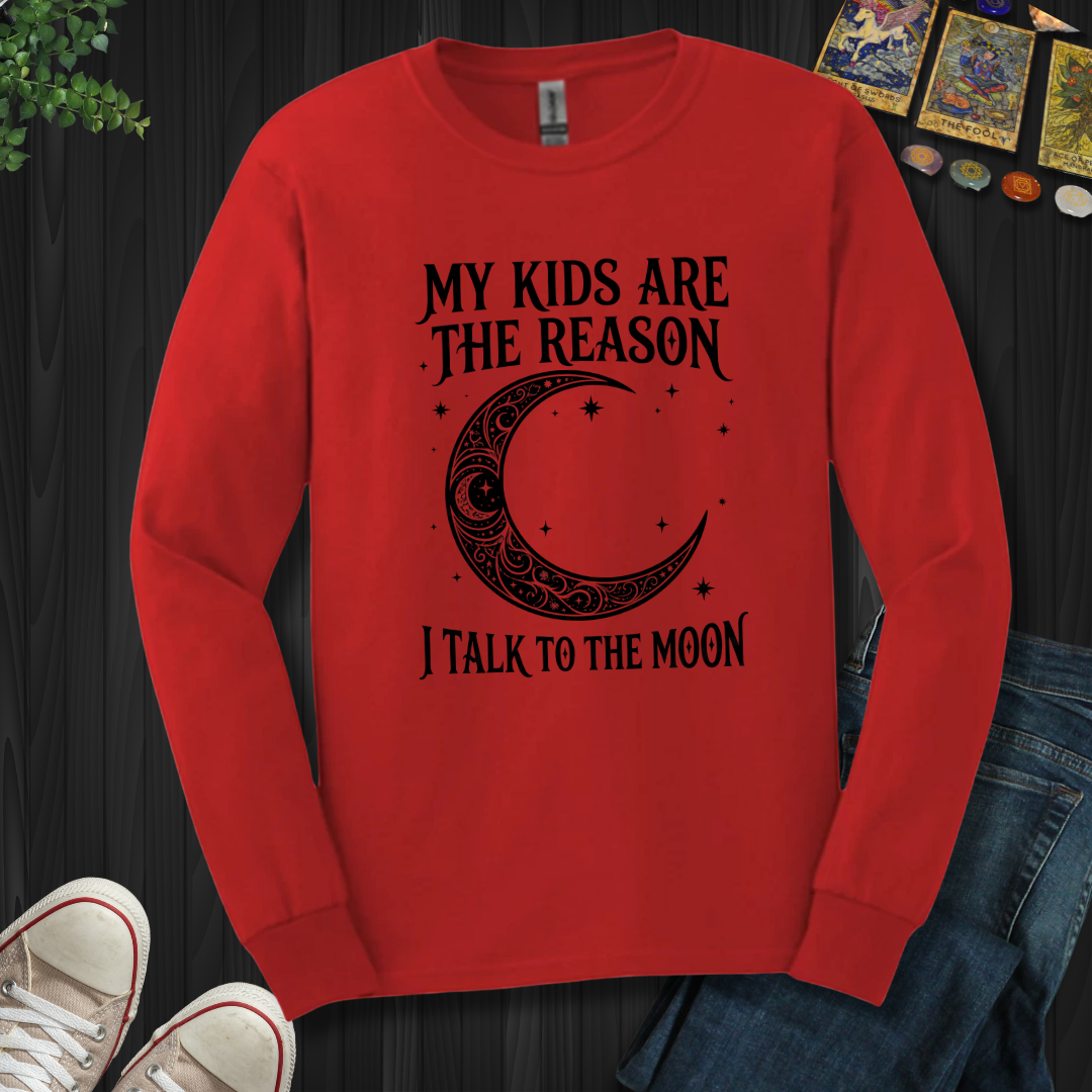 My Kids Are The Reason Long Sleeve Tee