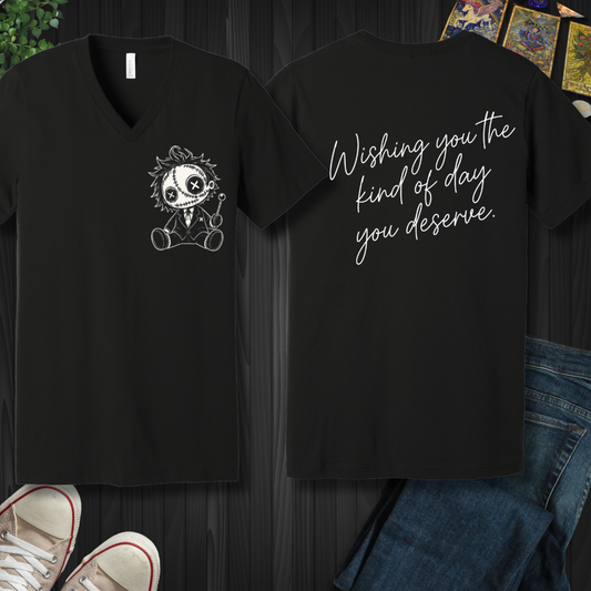 The Day You Deserve (front and back) V-Neck Tee
