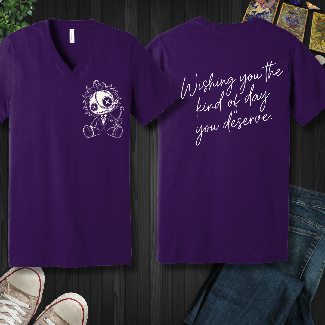 The Day You Deserve (front and back) V-Neck Tee