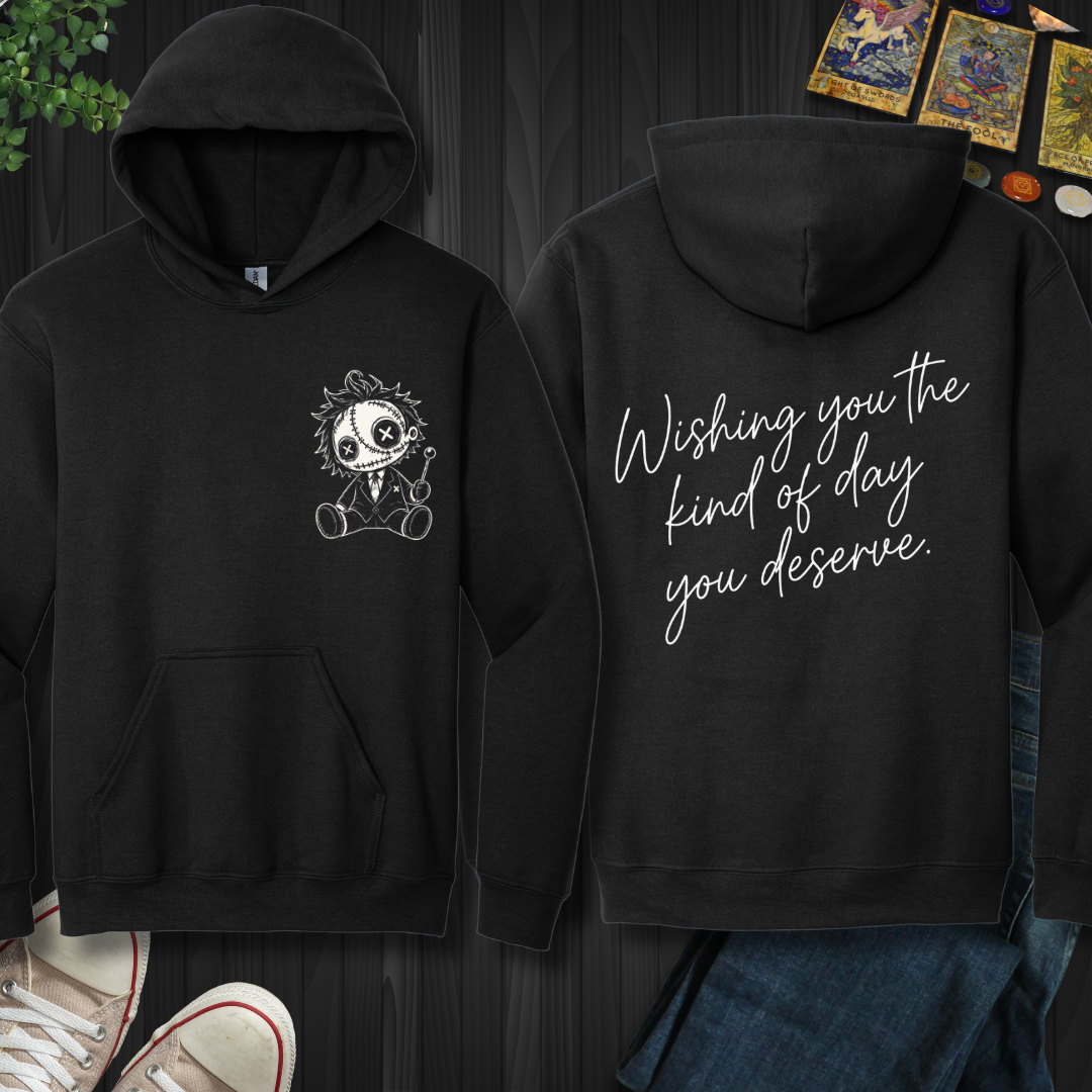 The Kind Of Day You Deserve front and back Hooded Sweatshirt