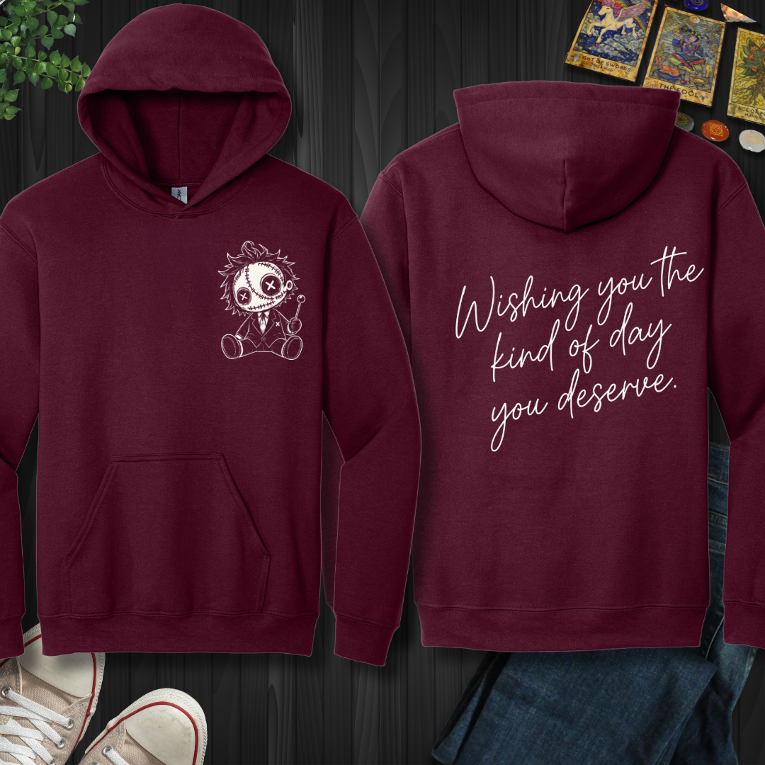 The Kind Of Day You Deserve front and back Hooded Sweatshirt
