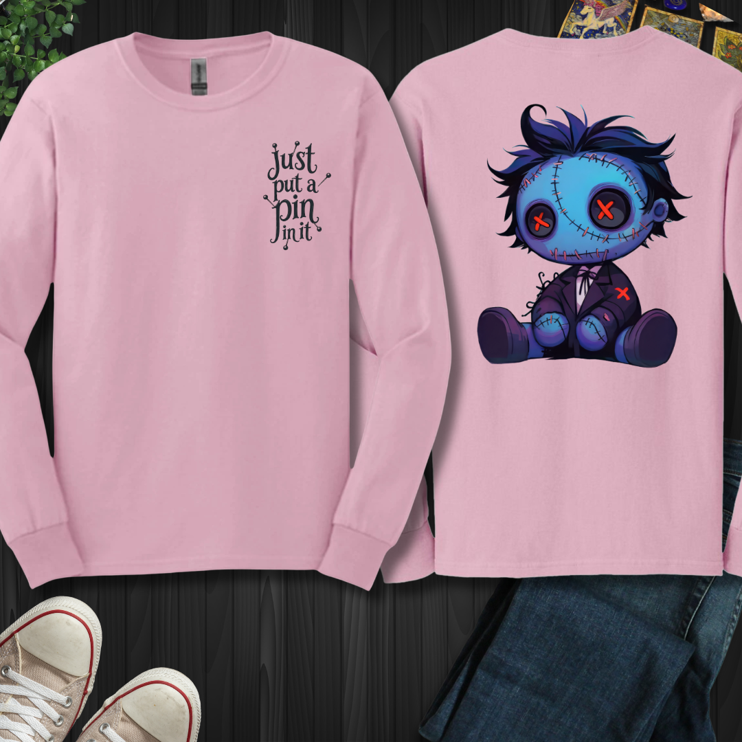 Put A Pin In It Front and Back Long Sleeve Tee