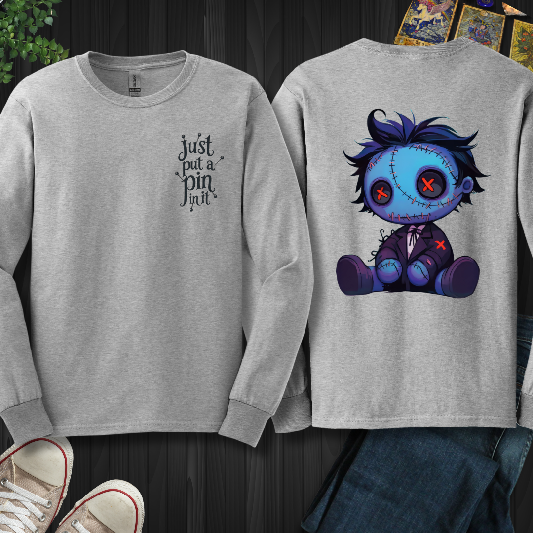 Put A Pin In It Front and Back Long Sleeve Tee