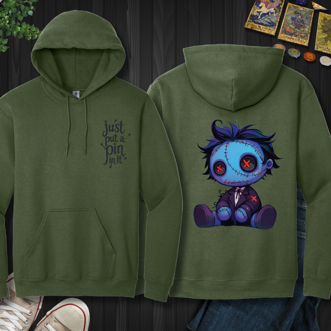 Just Put A Pin In It front and back Hooded Sweatshirt