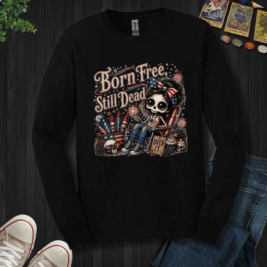 Born Free, Still Dead- Long Sleeve