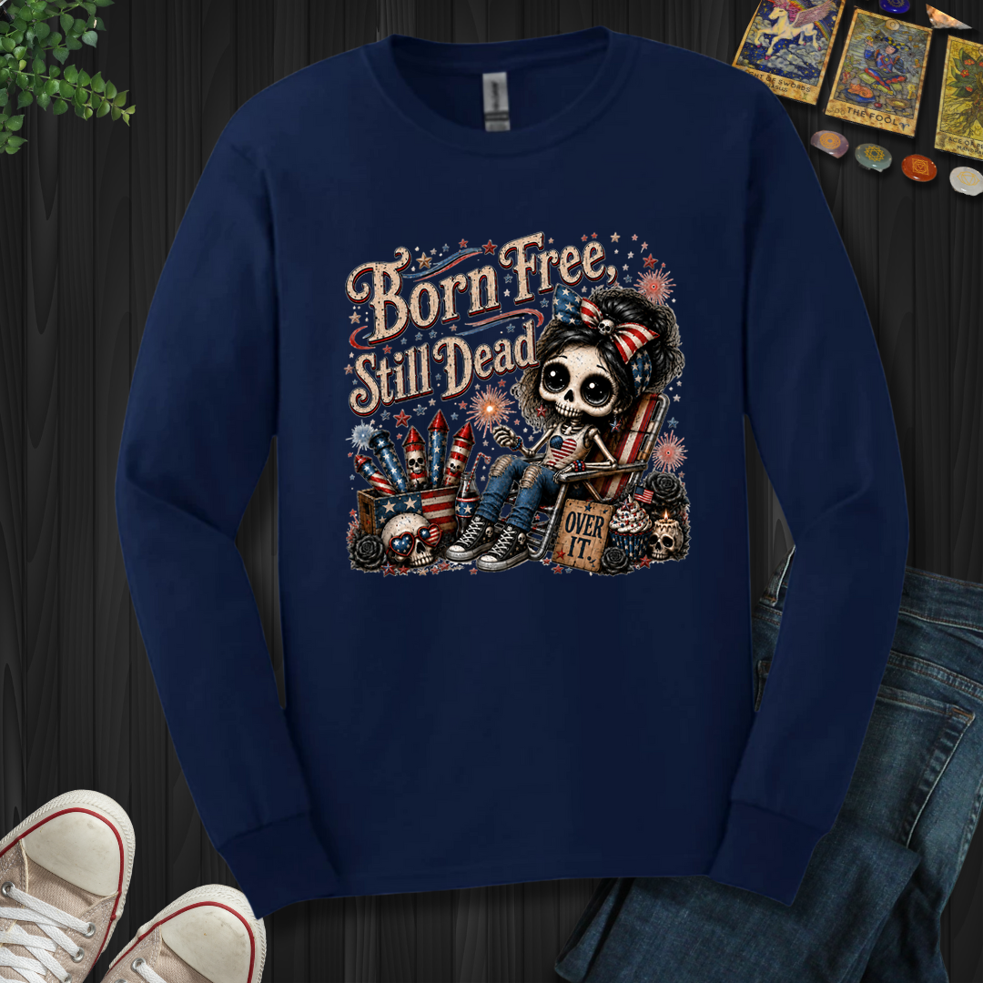 Born Free, Still Dead- Long Sleeve