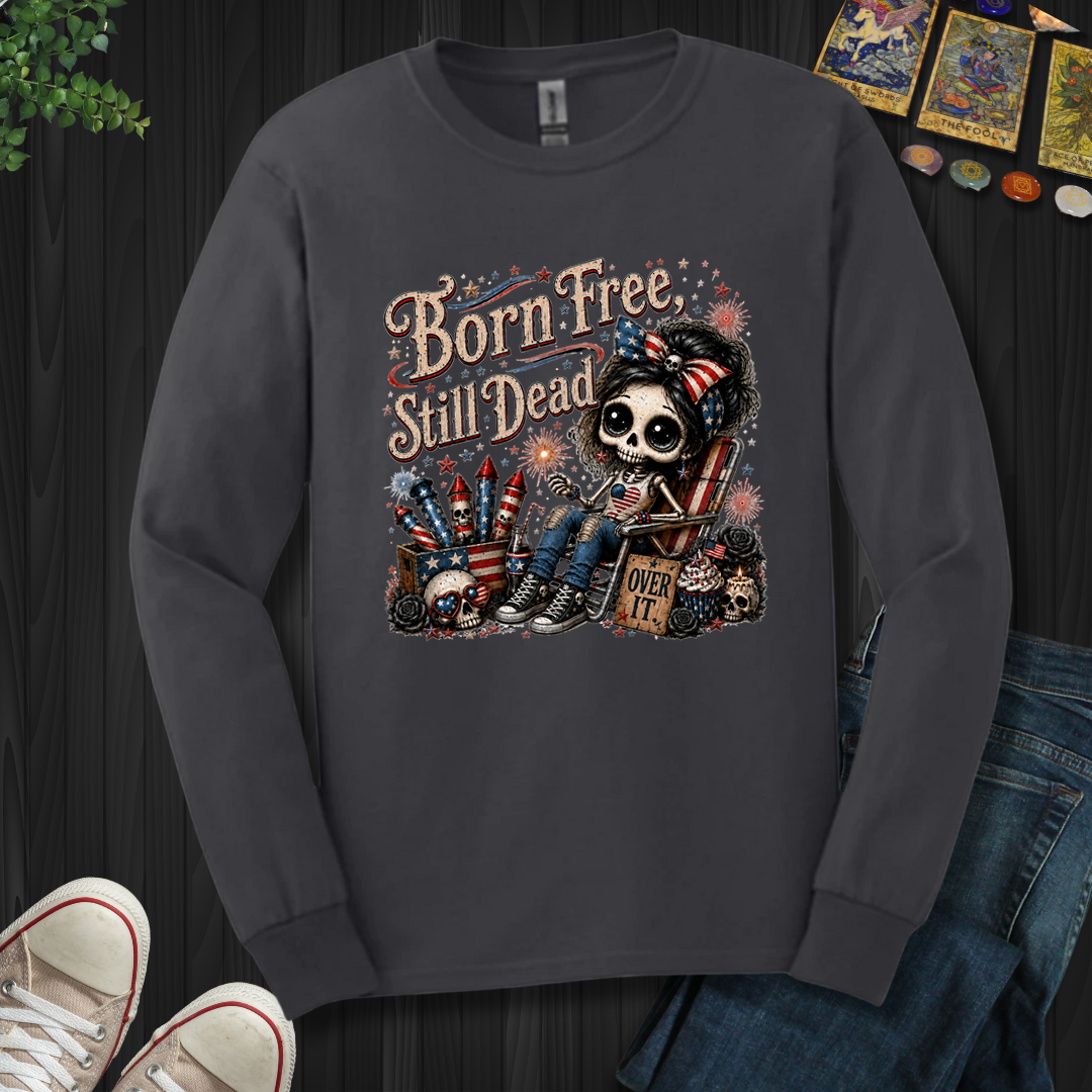 Born Free, Still Dead- Long Sleeve