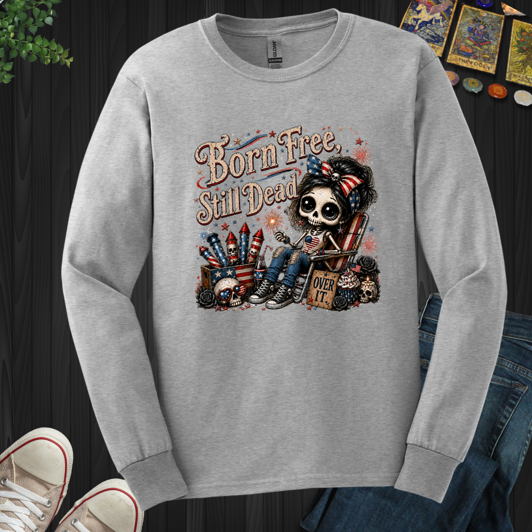 Born Free, Still Dead- Long Sleeve