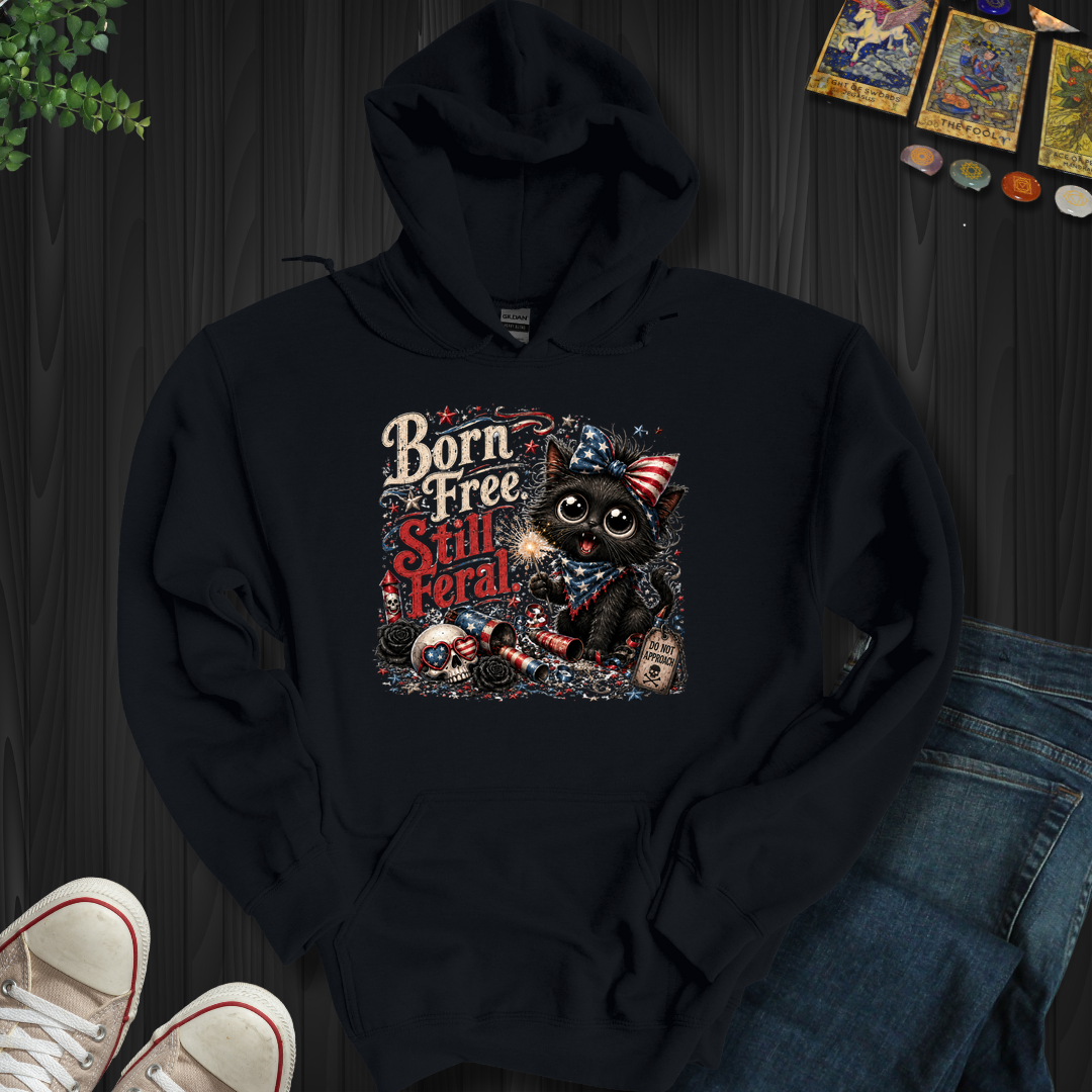 Born Free, Still Feral- Hooded Sweatshirt