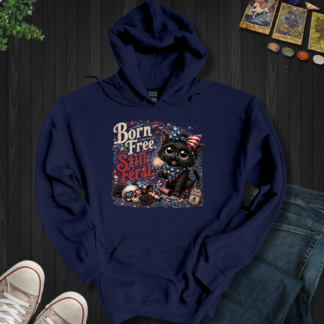 Born Free, Still Feral- Hooded Sweatshirt