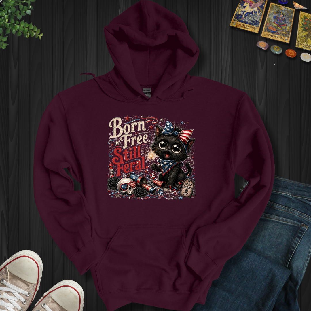Born Free, Still Feral- Hooded Sweatshirt