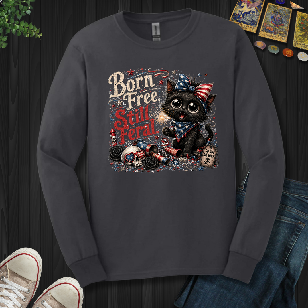 Born Free, Still Feral- Long Sleeve