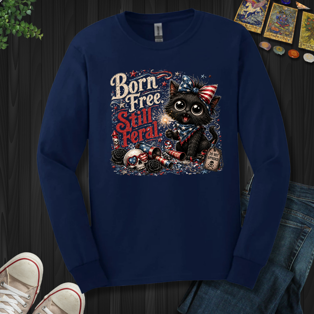 Born Free, Still Feral- Long Sleeve