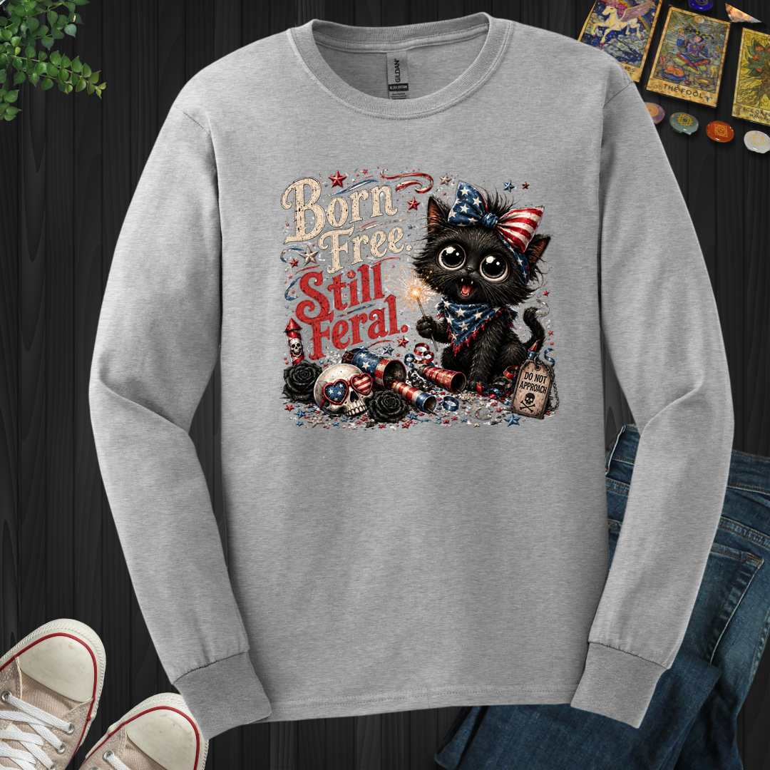 Born Free, Still Feral- Long Sleeve