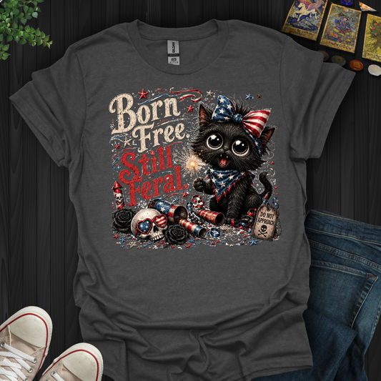 Born Free, Still Feral- T-Shirt