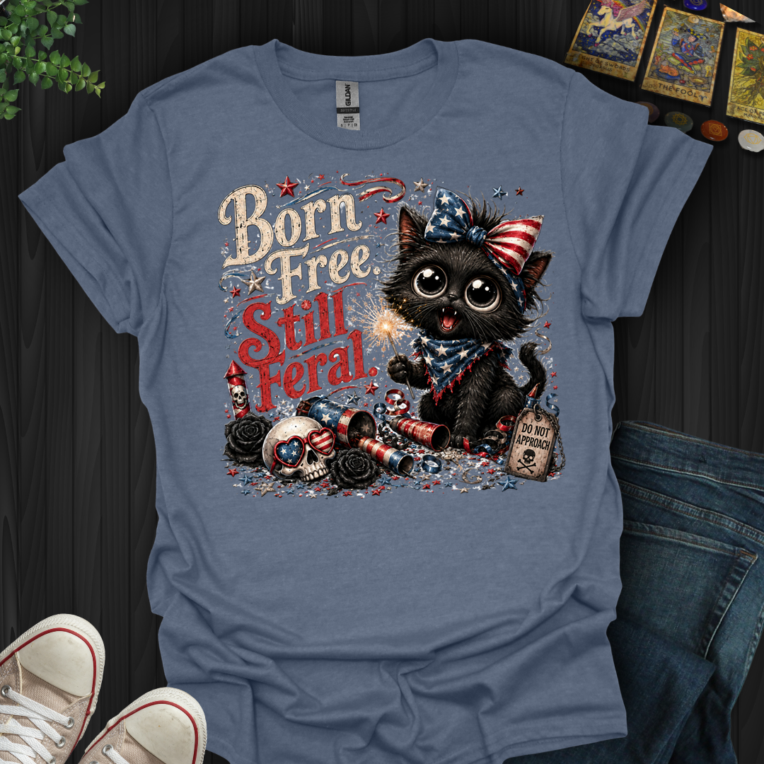 Born Free, Still Feral- T-Shirt