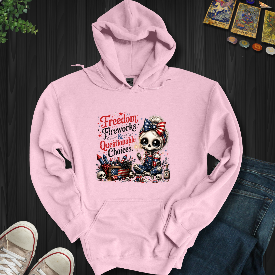 Freedom, Fireworks, And Questionable Choices- Hooded Sweatshirt
