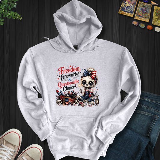 Freedom, Fireworks, And Questionable Choices- Hooded Sweatshirt