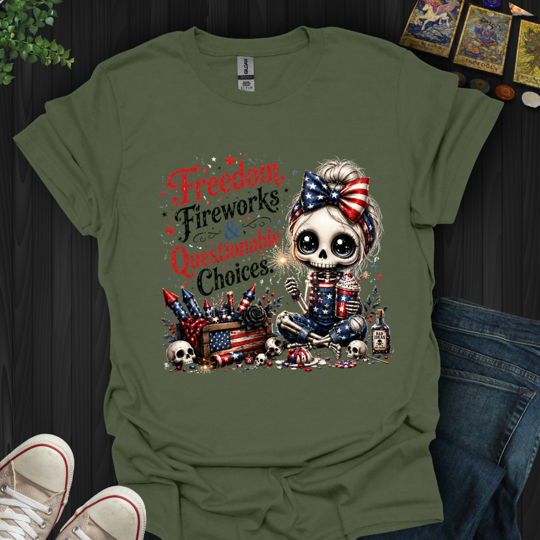 Freedom, Fireworks, And Questionable Choices- T-Shirt
