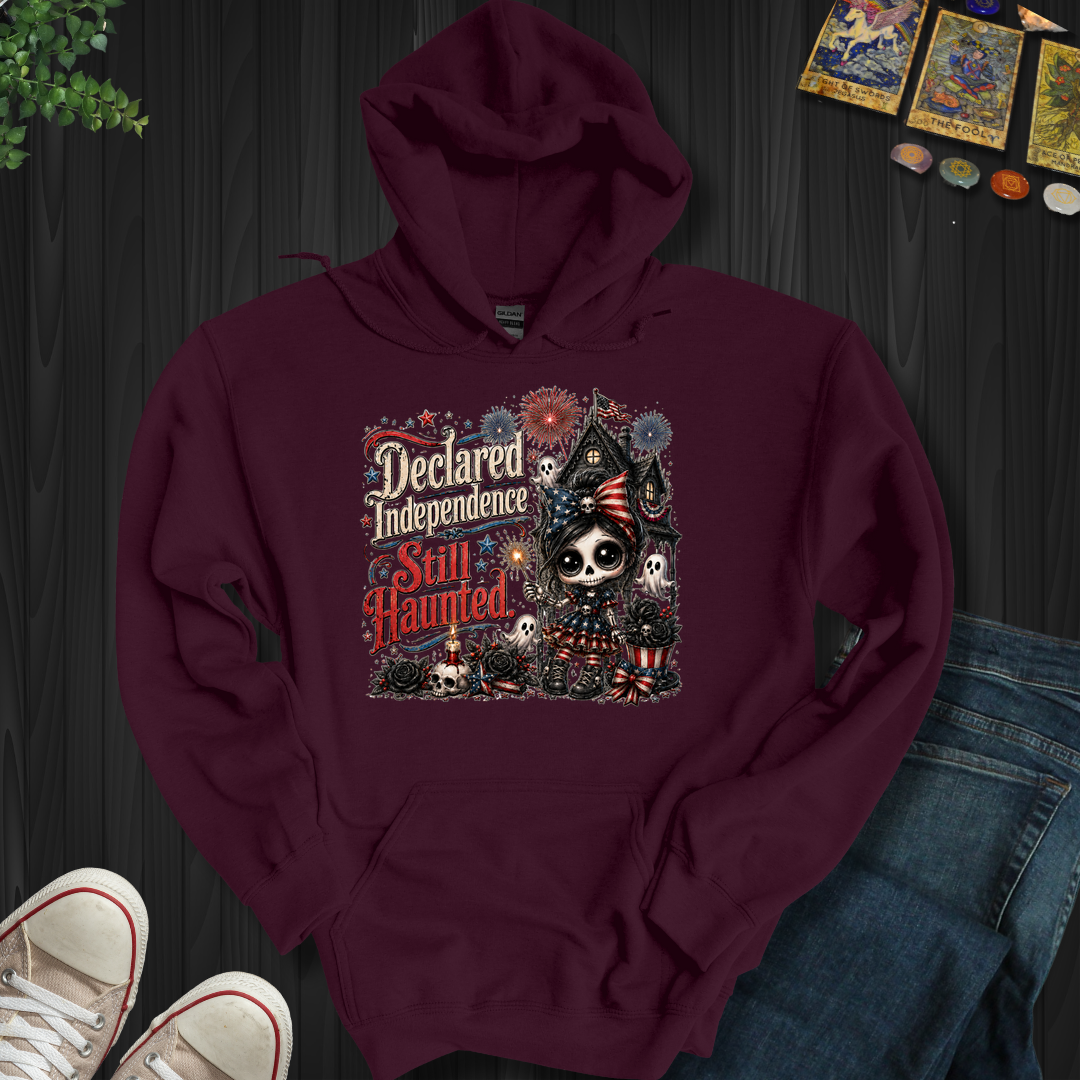 Declared Independent, Still Haunted- Hooded Sweatshirt