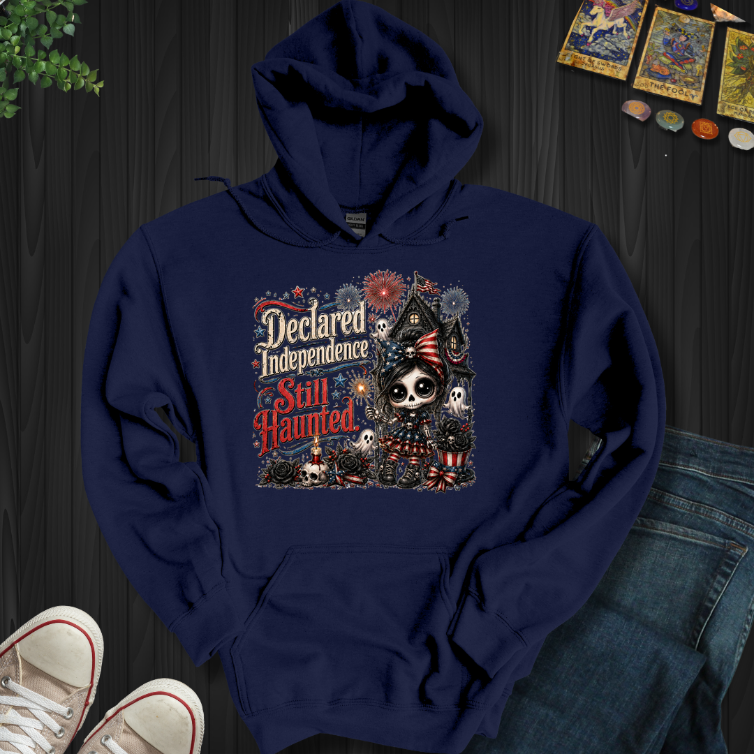 Declared Independent, Still Haunted- Hooded Sweatshirt