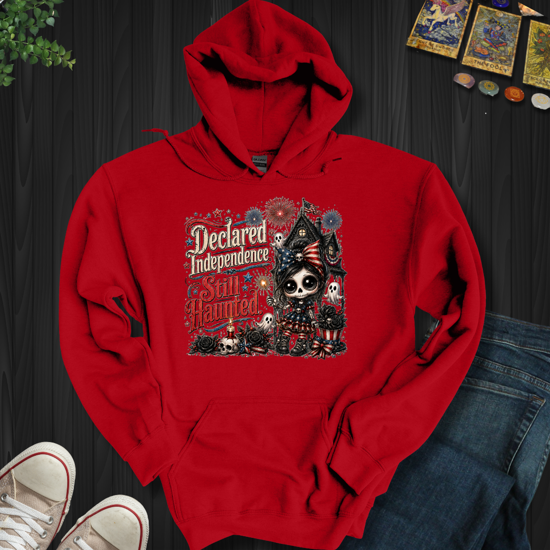 Declared Independent, Still Haunted- Hooded Sweatshirt