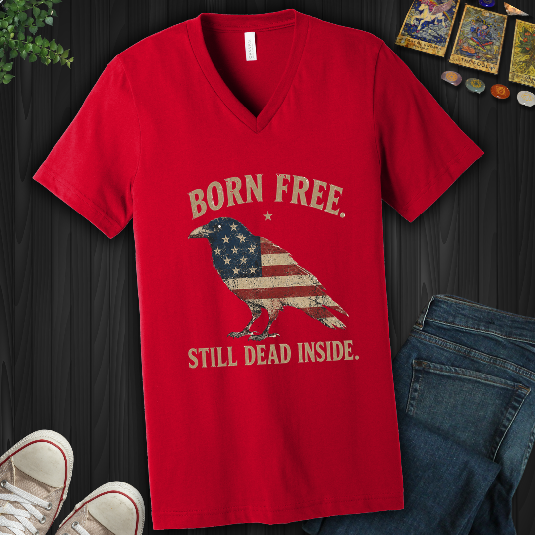 Born Free, Still Dead Inside- V-Neck