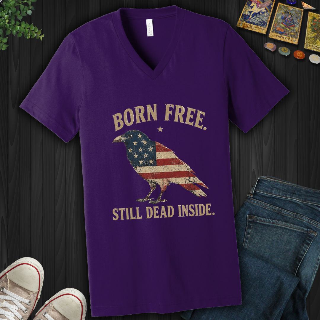 Born Free, Still Dead Inside- V-Neck