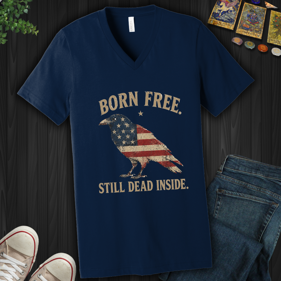 Born Free, Still Dead Inside- V-Neck