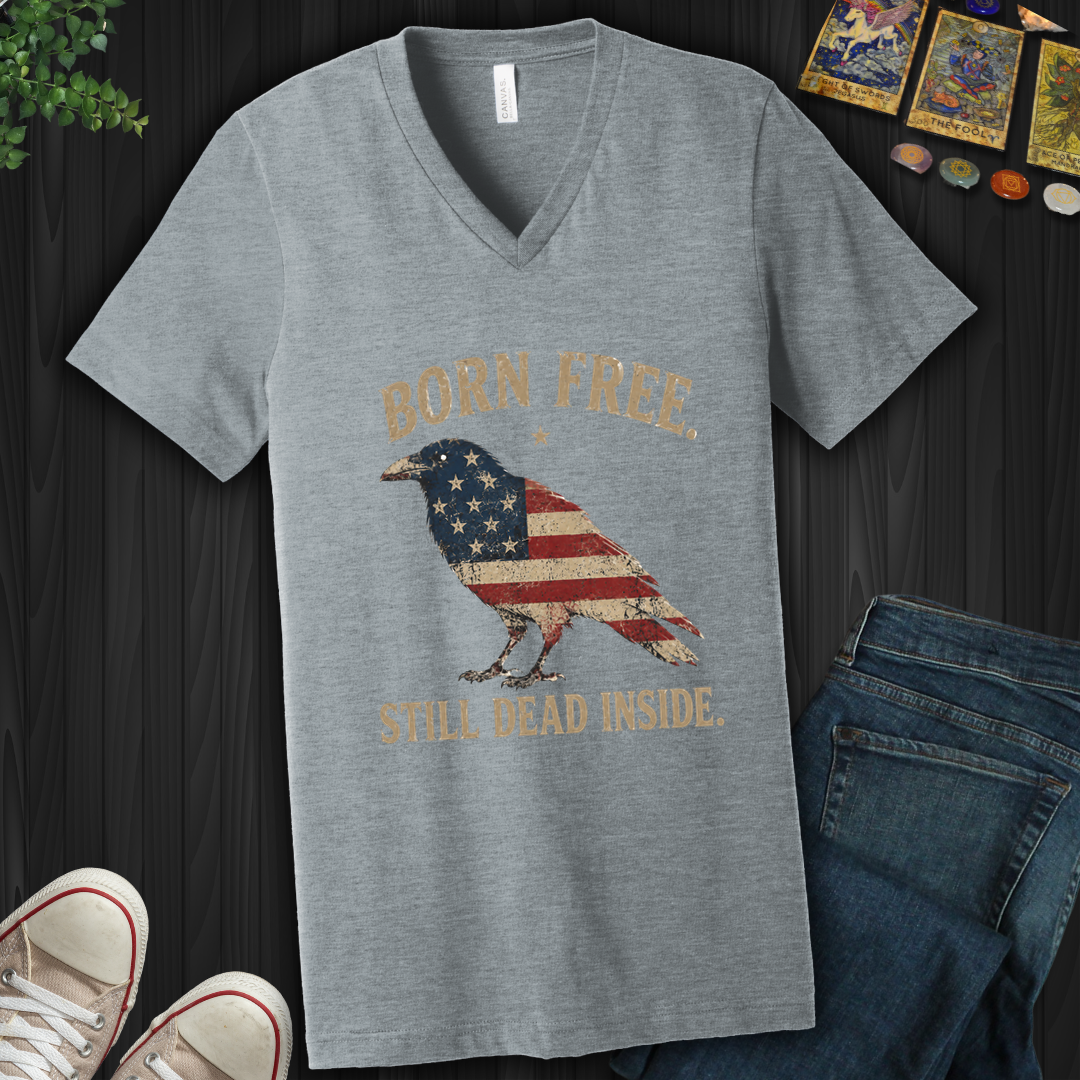 Born Free, Still Dead Inside- V-Neck