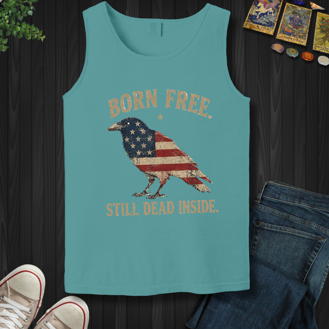 Born Free, Still Dead Inside- Tank Top