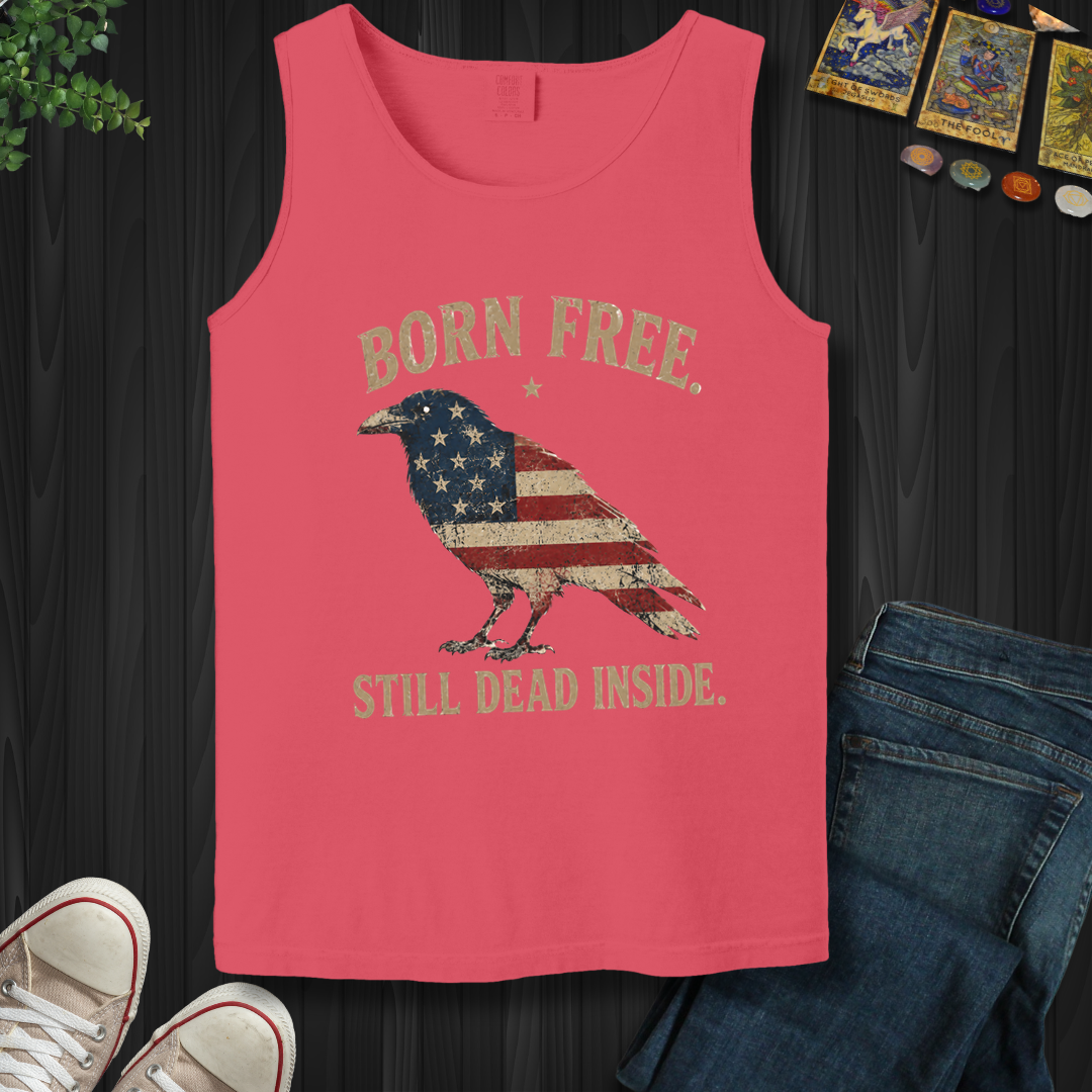 Born Free, Still Dead Inside- Tank Top