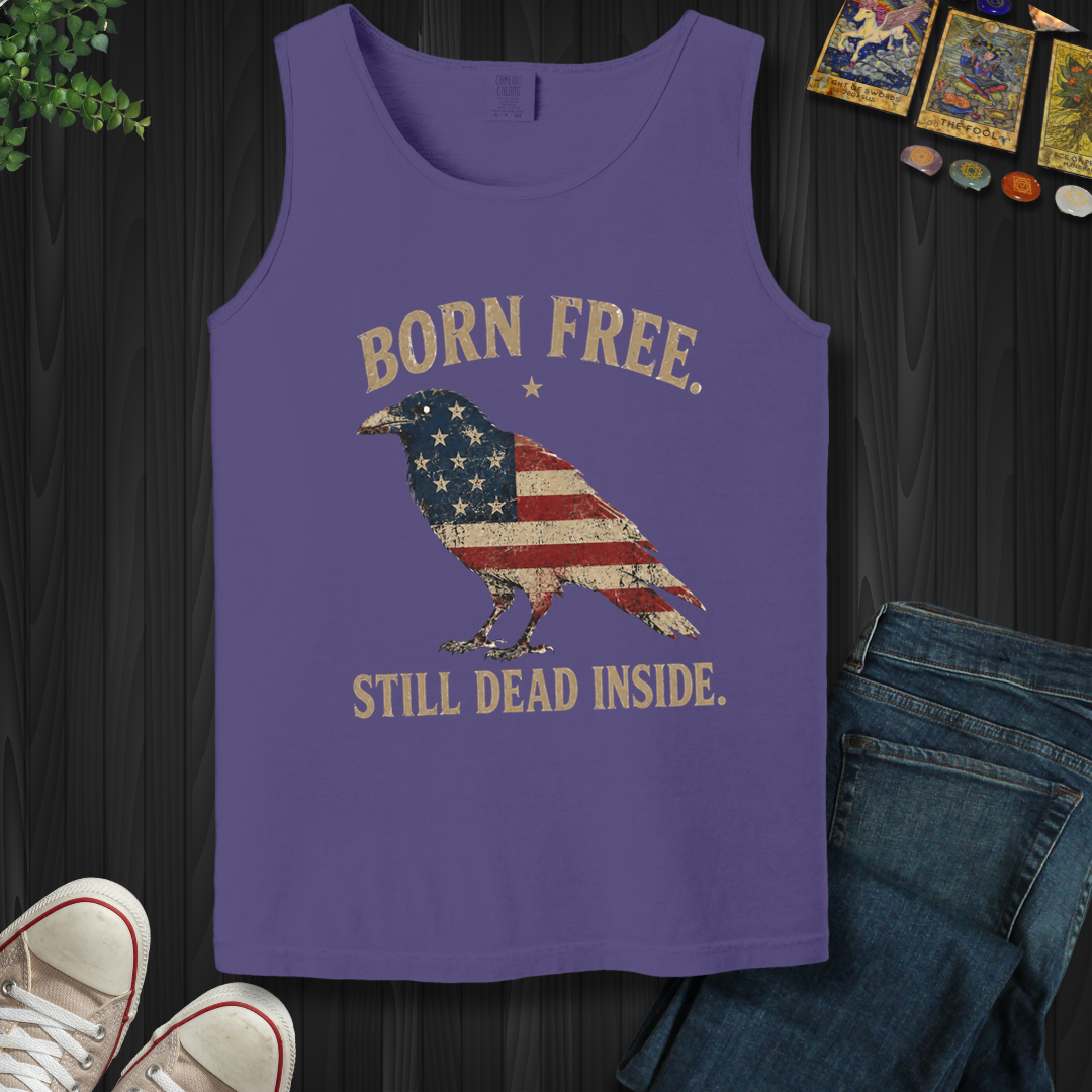 Born Free, Still Dead Inside- Tank Top