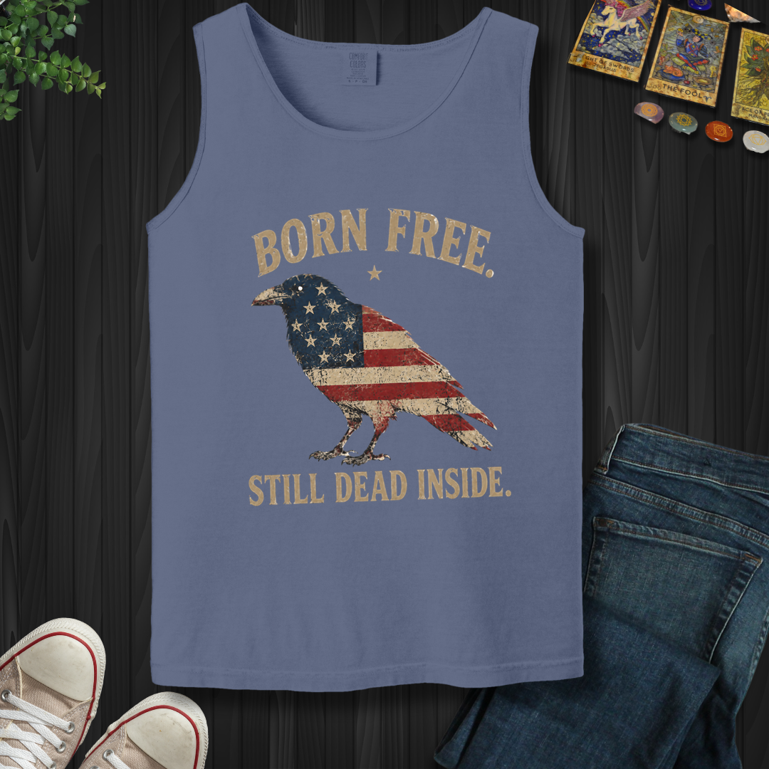 Born Free, Still Dead Inside- Tank Top