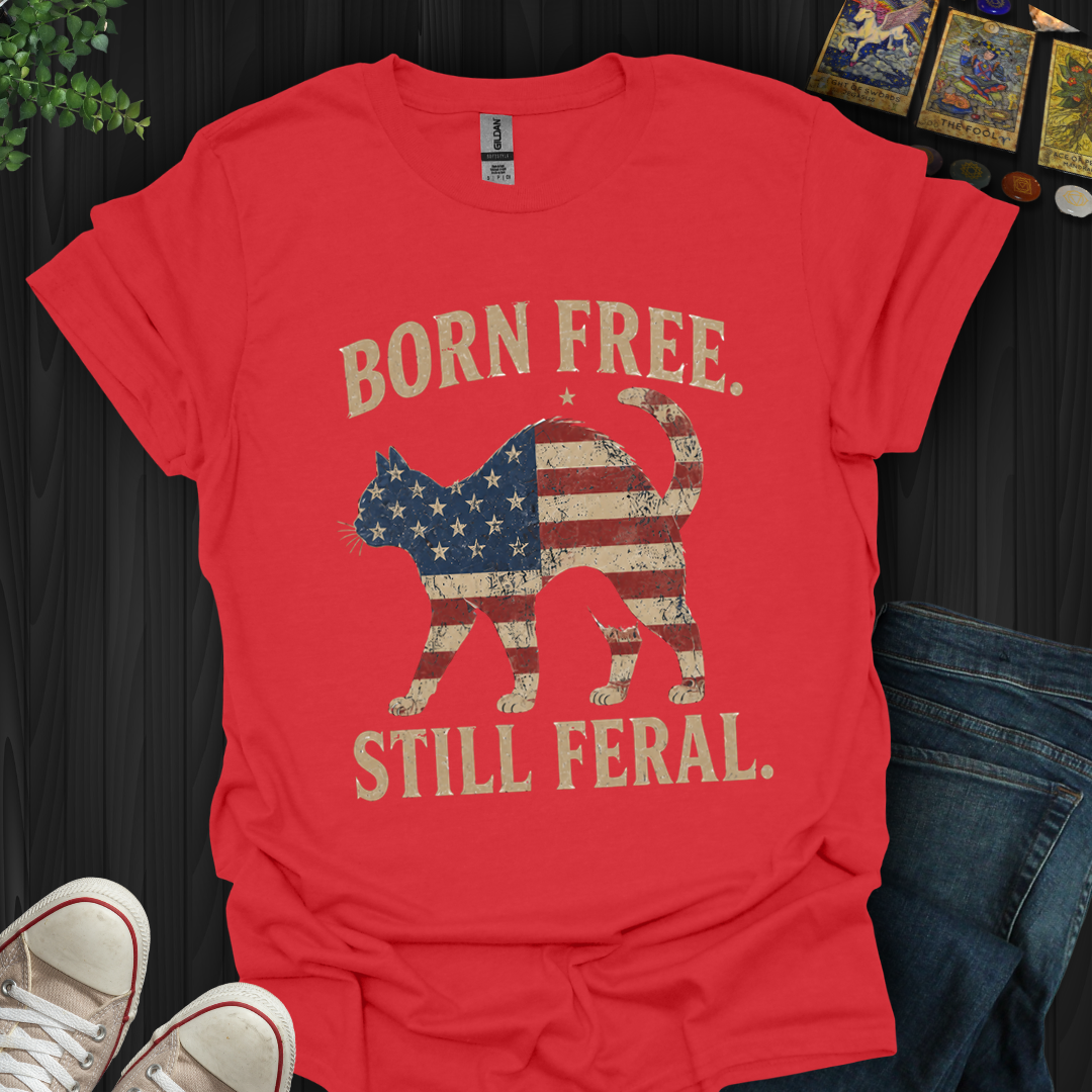 Born Free, Still Feral Flag Cat- T-Shirt