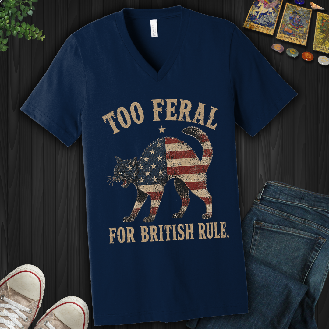 Too Feral For British Rule- V-Neck