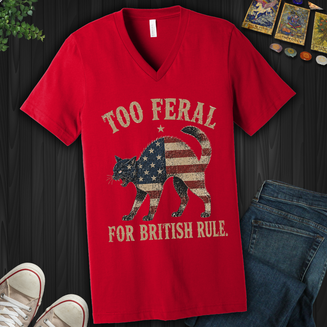 Too Feral For British Rule- V-Neck