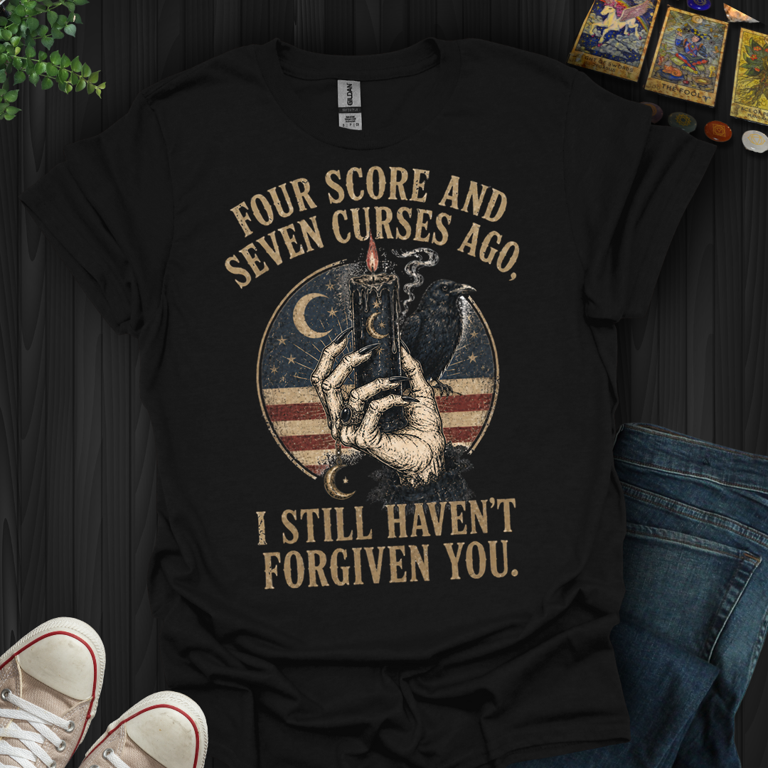 Four Score And Seven Curses- T-Shirt