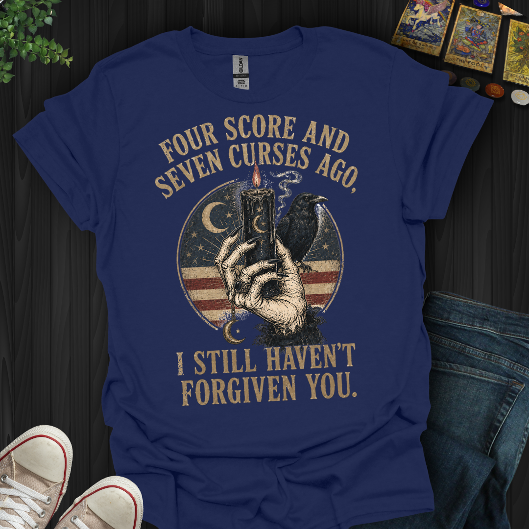 Four Score And Seven Curses- T-Shirt