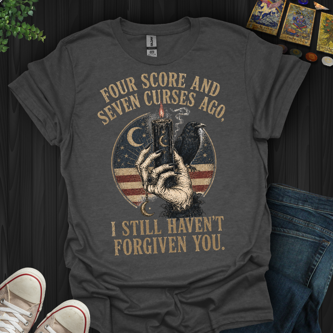 Four Score And Seven Curses- T-Shirt