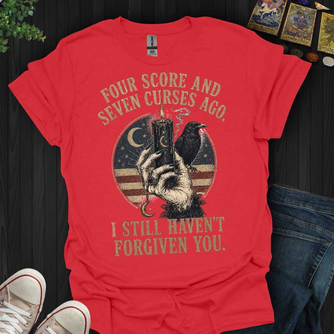Four Score And Seven Curses- T-Shirt