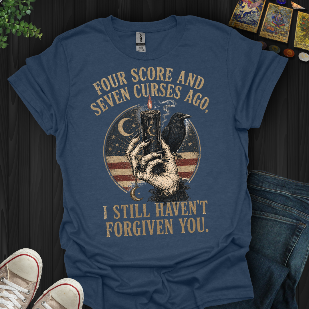 Four Score And Seven Curses- T-Shirt