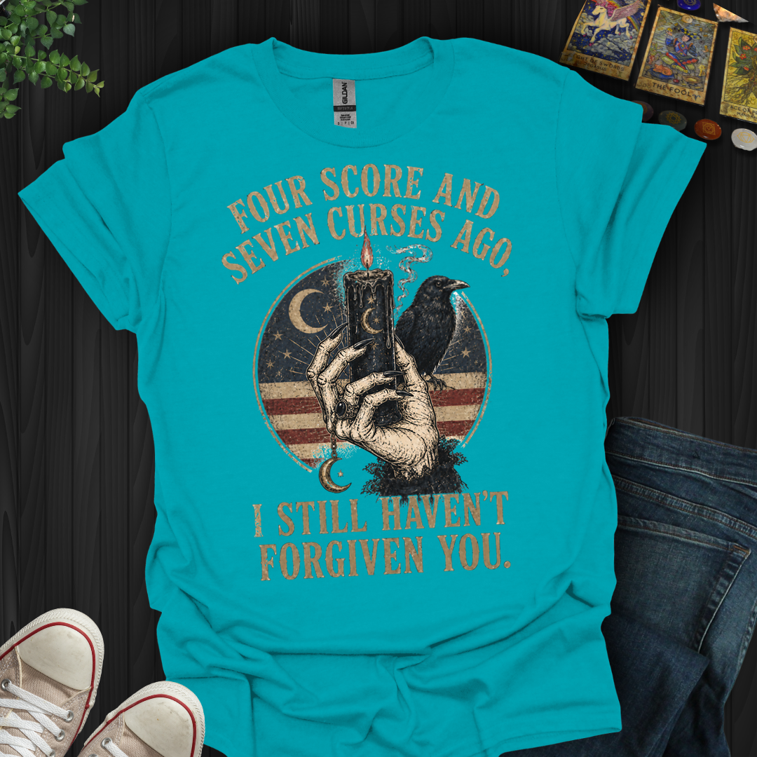 Four Score And Seven Curses- T-Shirt