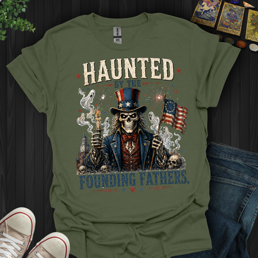 Haunted By Founding Fathers- T-Shirt