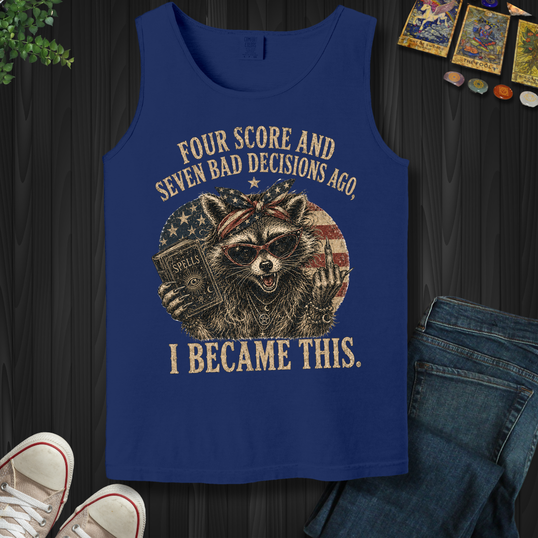 Four Score And Seven Bad Decisions- Tank Top