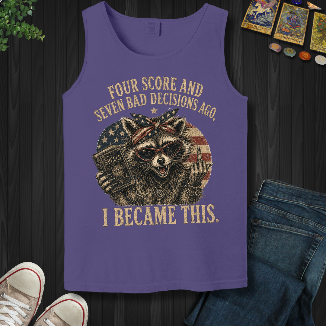 Four Score And Seven Bad Decisions- Tank Top