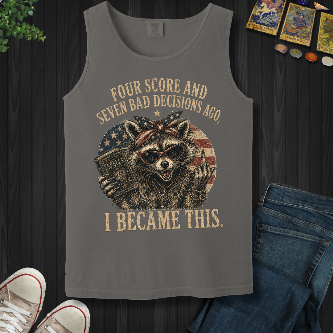 Four Score And Seven Bad Decisions- Tank Top