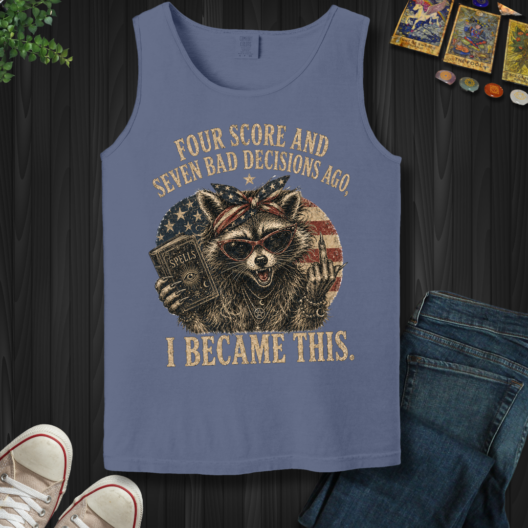 Four Score And Seven Bad Decisions- Tank Top